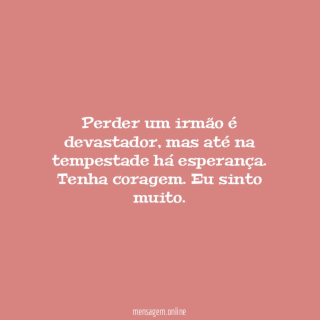 Coragem na despedida ao seu irmão