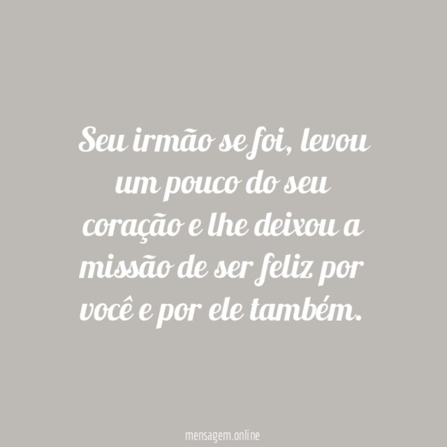 Seu irmão se foi e lhe deixou uma missão