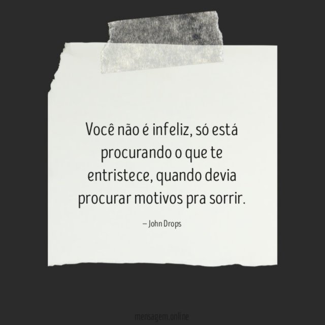 Você não é infeliz