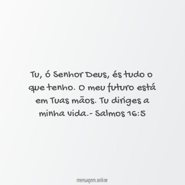 Tu, ó Senhor Deus, és tudo o que tenho