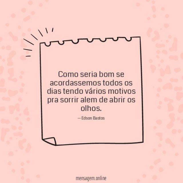 Como seria bom se acordassemos todos os dias tendo vários