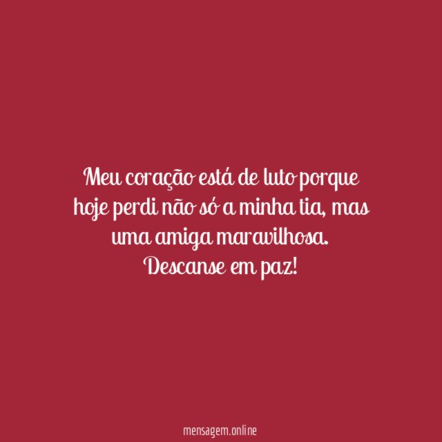 Perdi muito com o falecimento da minha tia