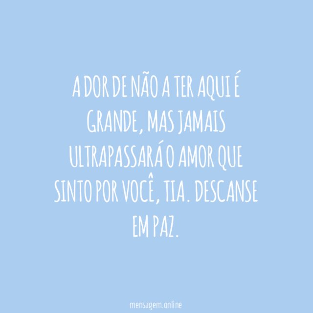 Um amor maior pela minha tia falecida