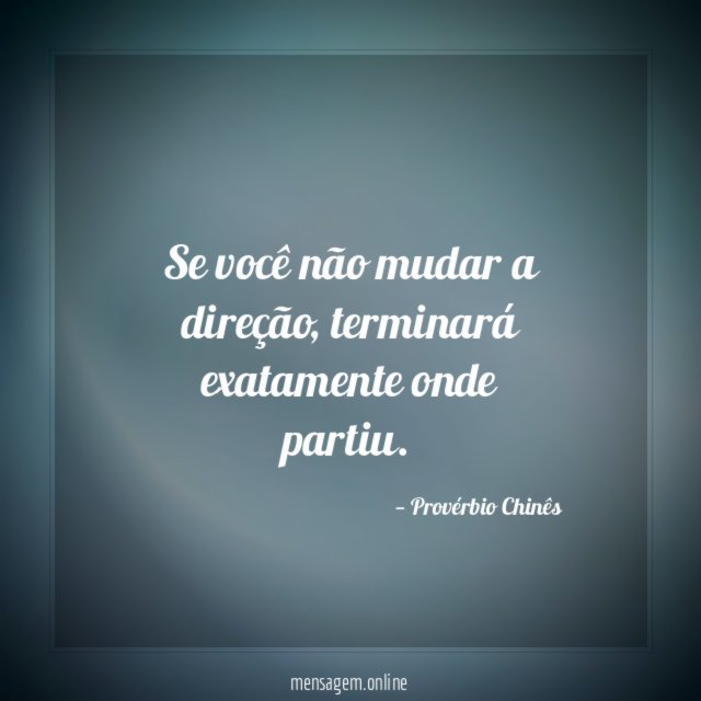 Se você não mudar a direção
