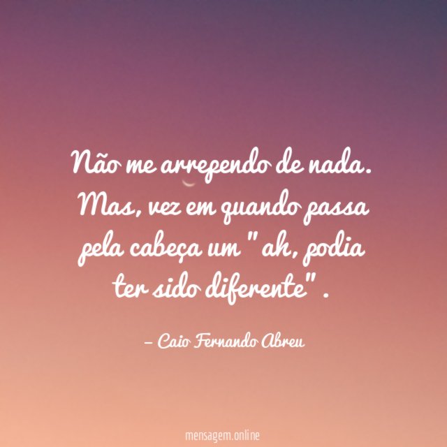 Não me arrependo de nada