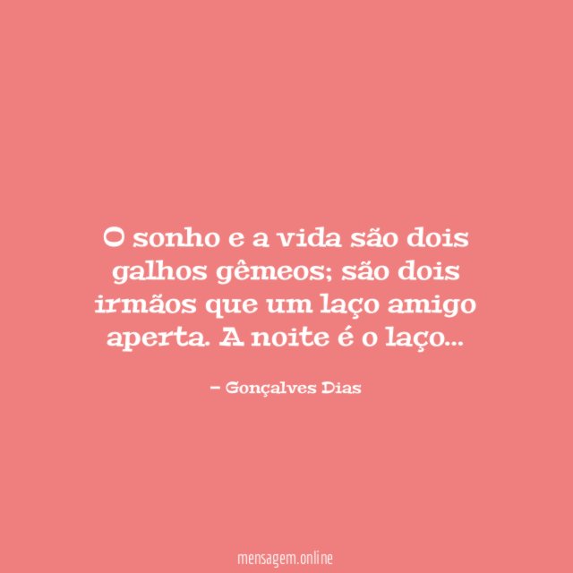 O sonho e a vida são dois galhos gêmeos