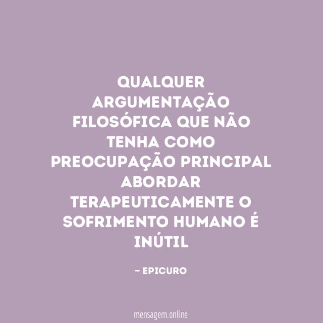 Qualquer argumentação filosófica que não tenha como preocupação