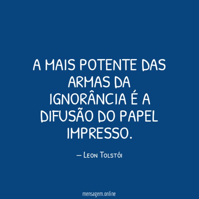 A mais potente das armas da ignorância é