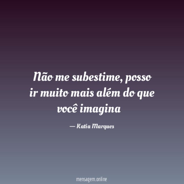 Não me subestime