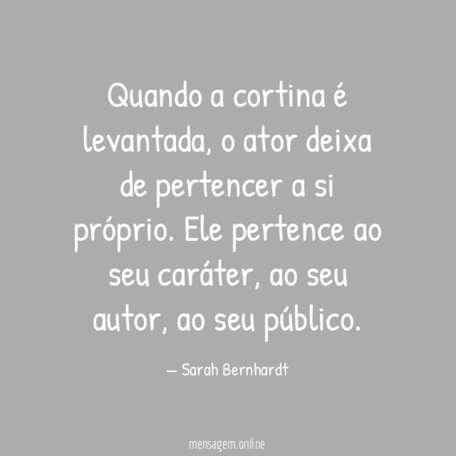 Quando a cortina é levantada
