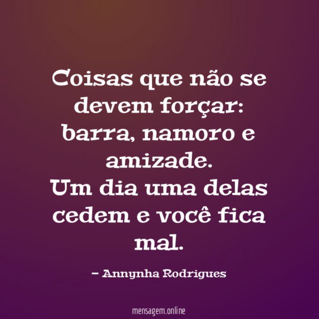 Coisas que não se devem forçar
