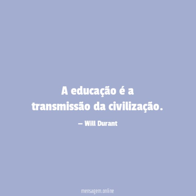 A educação é a transmissão da civilização