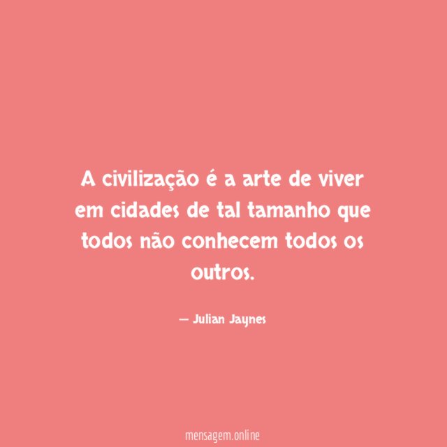 A civilização é a arte de viver em