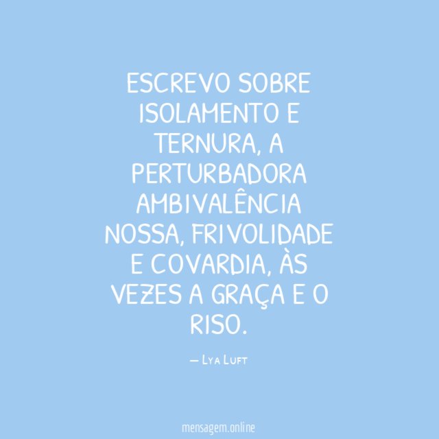 Escrevo sobre isolamento e ternura