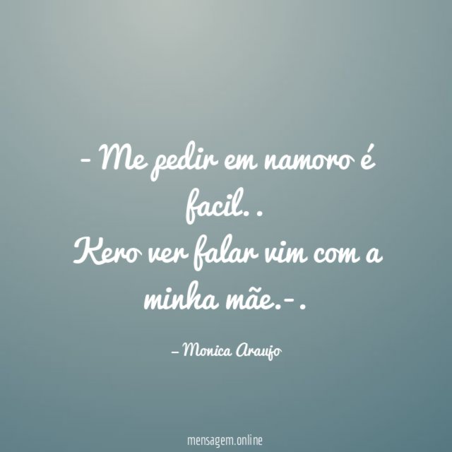 Me pedir em namoro é facil