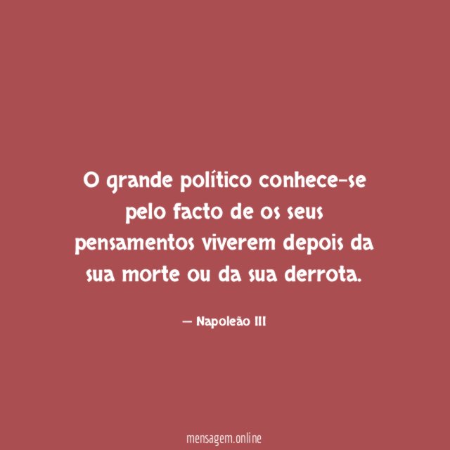 O grande político conhece-se pelo facto de os