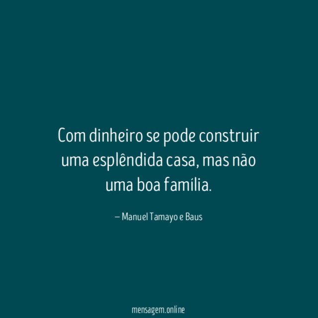 Com dinheiro se pode construir uma esplêndida casa