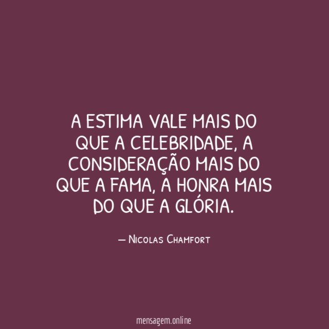 A estima vale mais do que a celebridade