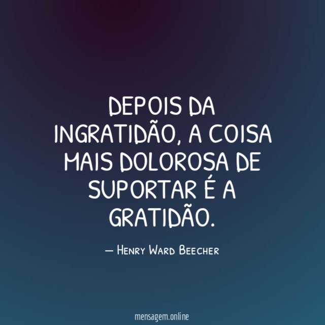 Depois da ingratidão