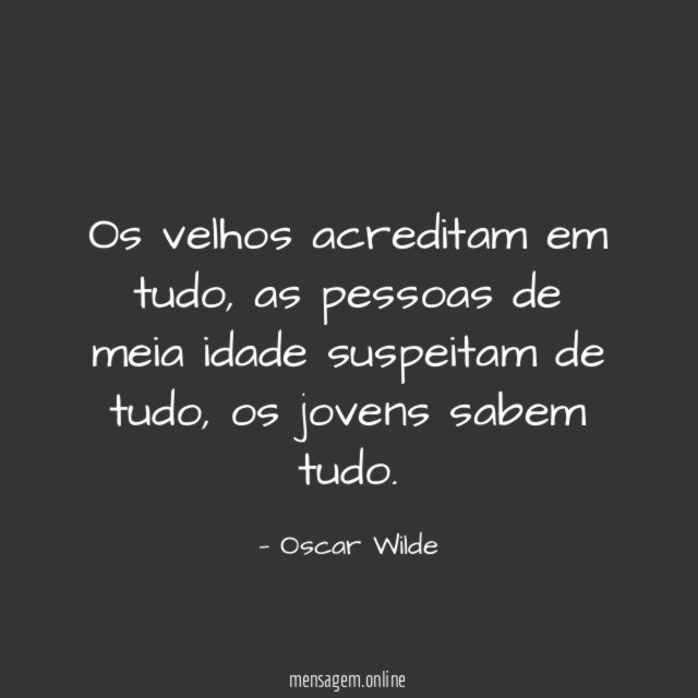 Os velhos acreditam em tudo