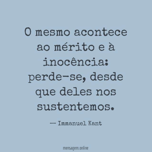 O mesmo acontece ao mérito e à inocência