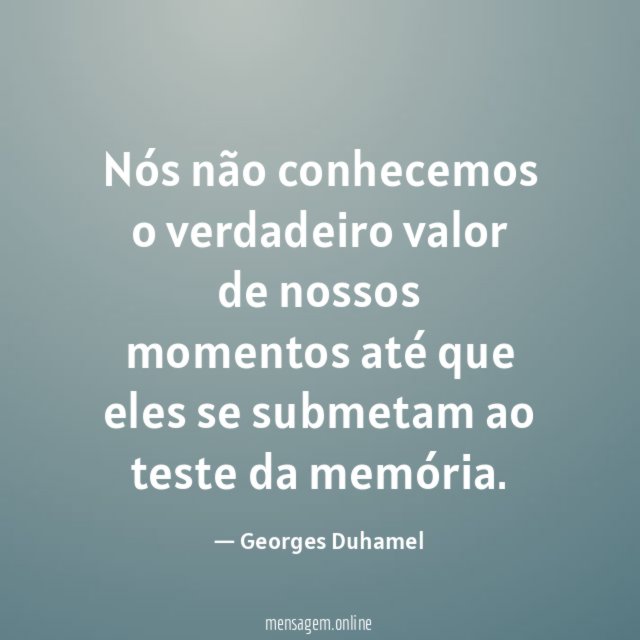 Nós não conhecemos o verdadeiro valor de nossos