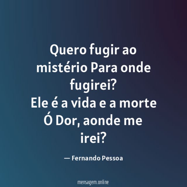 Quero fugir ao mistério Para onde fugirei