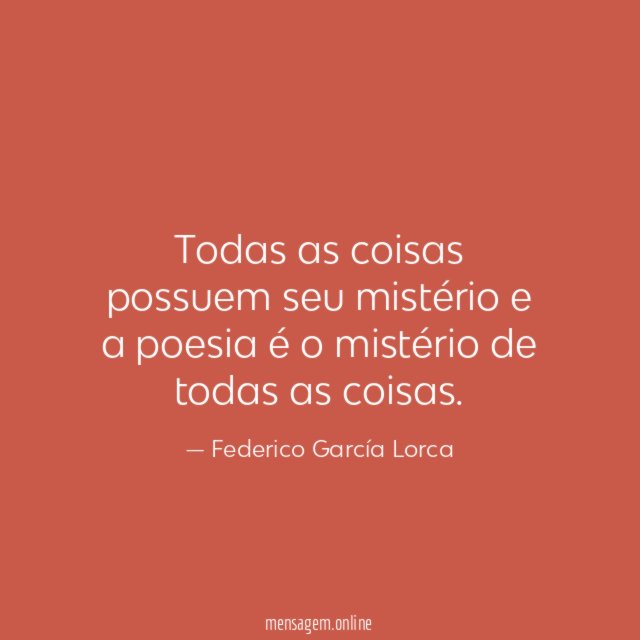 Todas as coisas possuem seu mistério e a