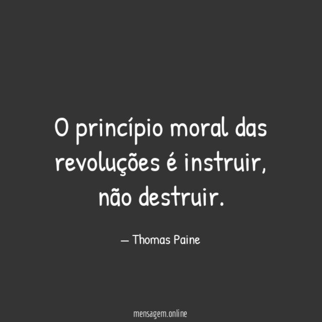 O princípio moral das revoluções é instruir