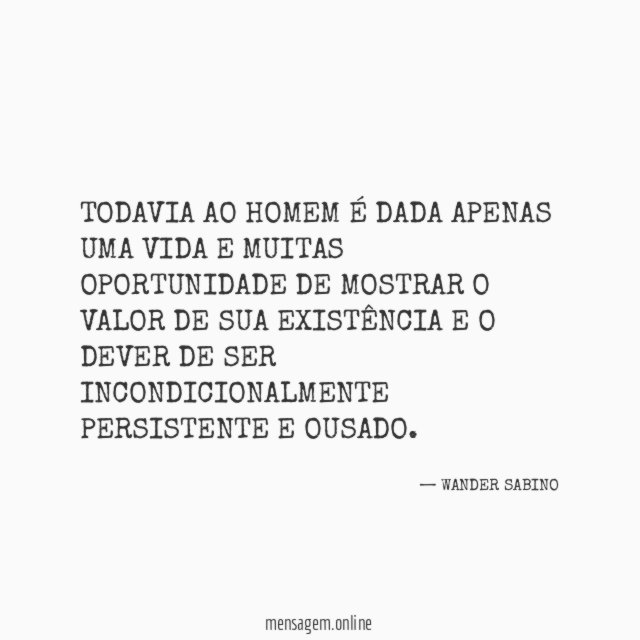 TODAVIA AO HOMEM É DADA APENAS UMA VIDA