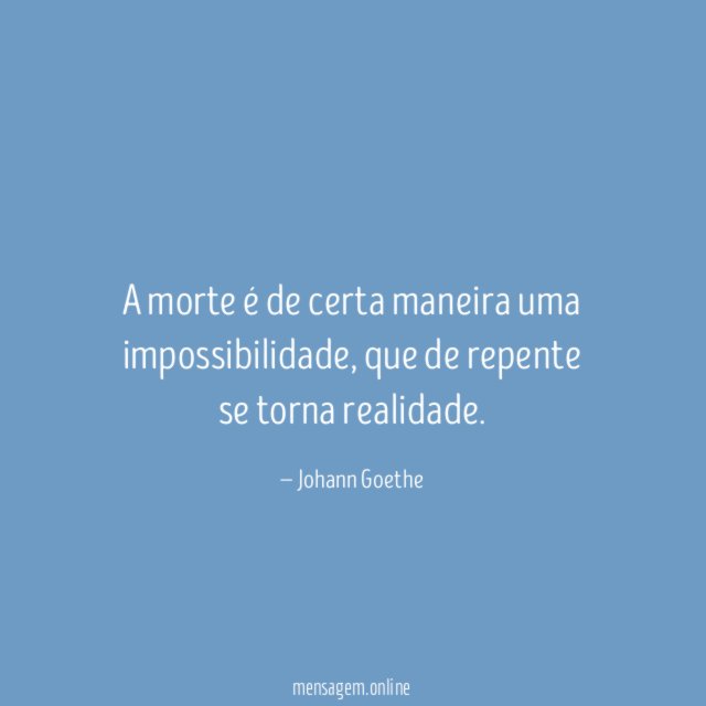 A morte é de certa maneira uma impossibilidade