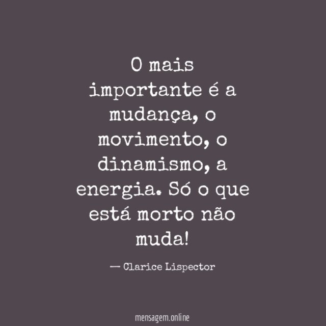 O mais importante é a mudança