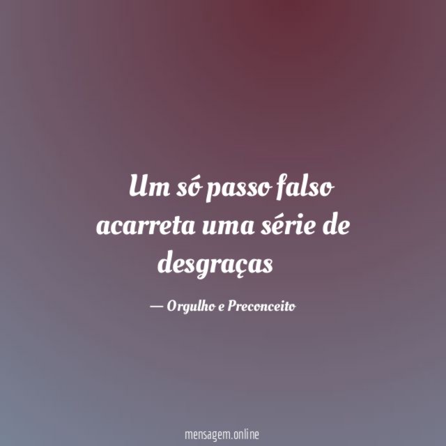 Um só passo falso acarreta uma série de desgraças