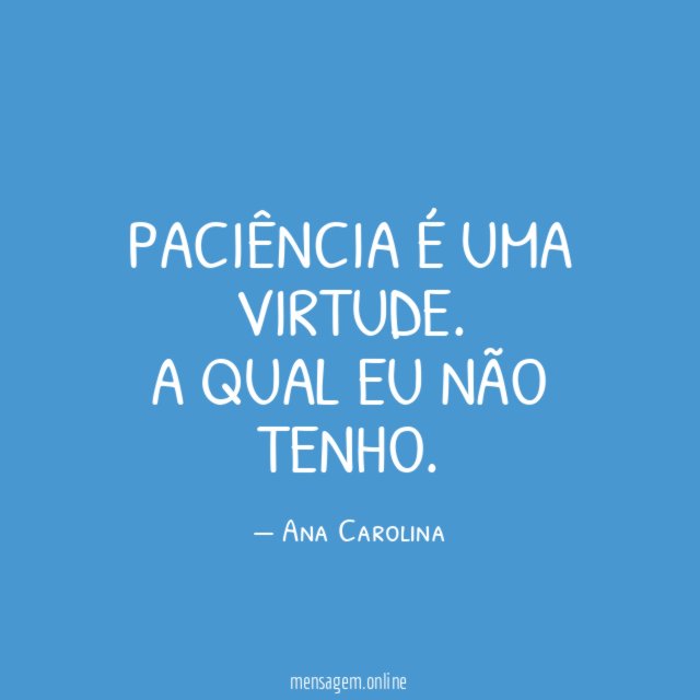 Paciência é uma virtude