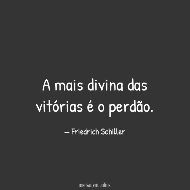 A mais divina das vitórias é o perdão