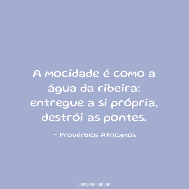 A mocidade é como a água da ribeira
