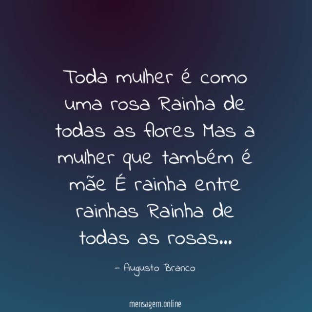 Toda mulher é como uma rosa Rainha de todas