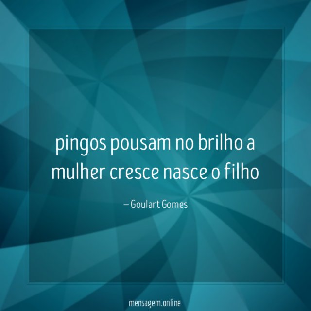 pingos pousam no brilho a mulher cresce nasce o filho