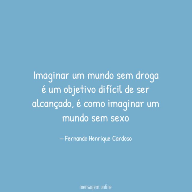Imaginar um mundo sem droga é um objetivo