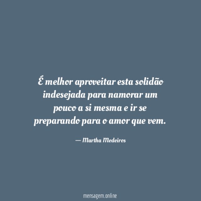 É melhor aproveitar esta solidão indesejada para namorar