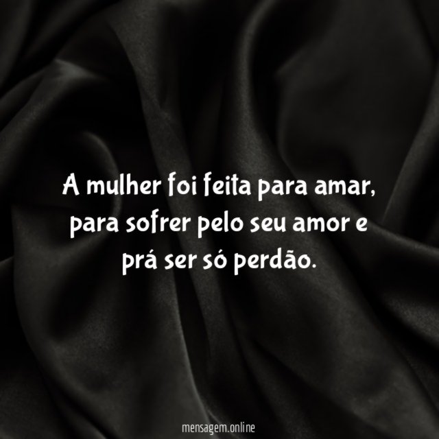 A mulher foi feita para amar