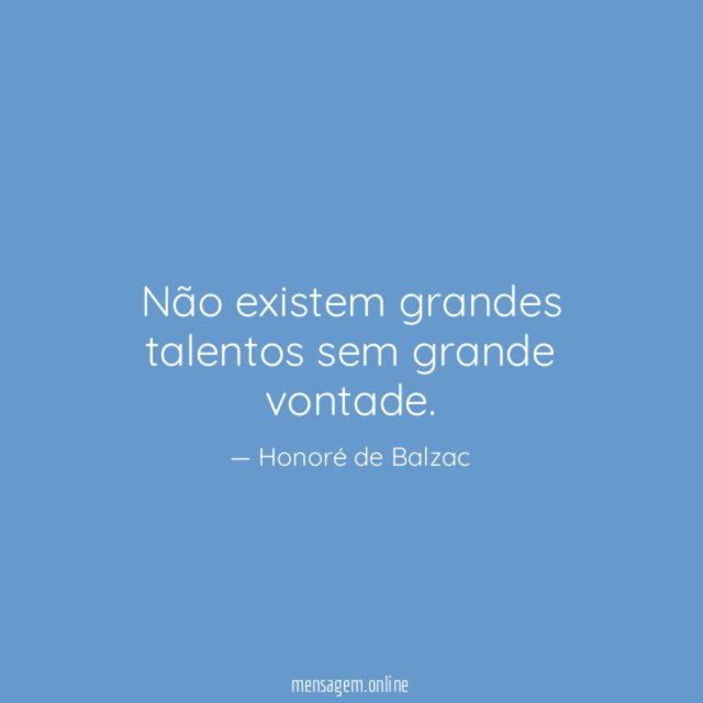 Não existem grandes talentos sem grande vontade