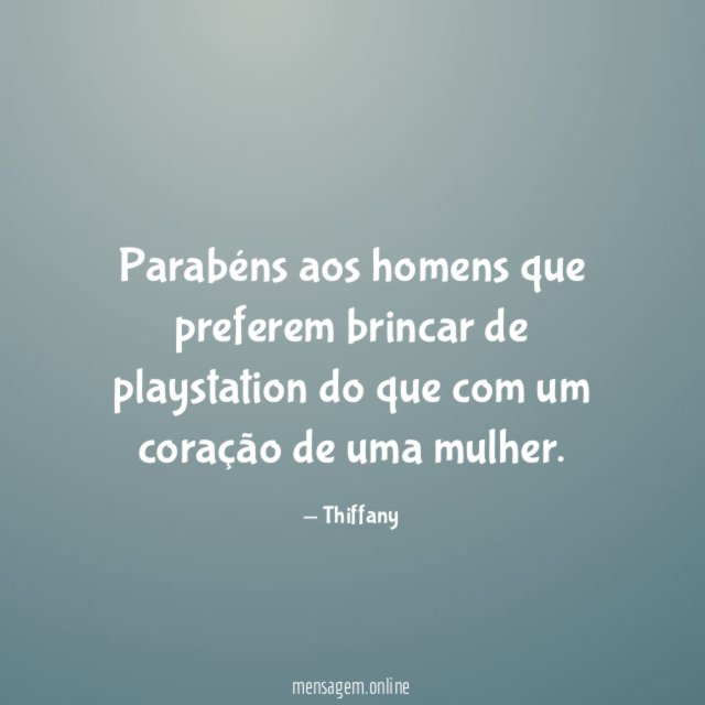 Parabéns aos homens que preferem brincar de playstation