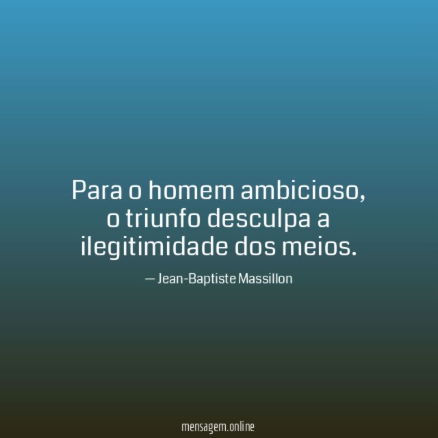 Para o homem ambicioso
