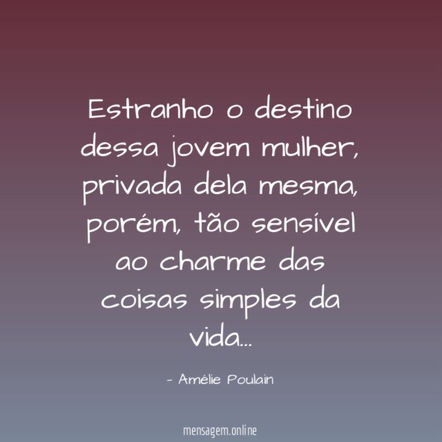 Estranho o destino dessa jovem mulher