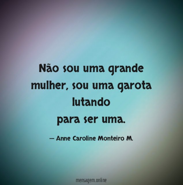 Não sou uma grande mulher