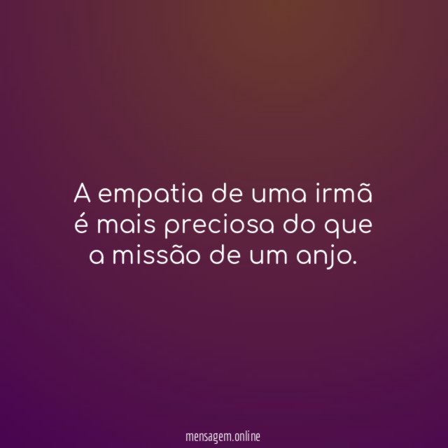 A empatia de uma irmã é mais preciosa