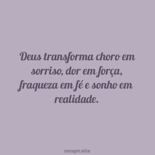 Deus transforma choro em sorriso