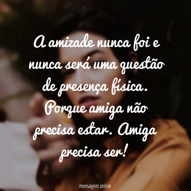A amizade nunca foi e nunca será uma