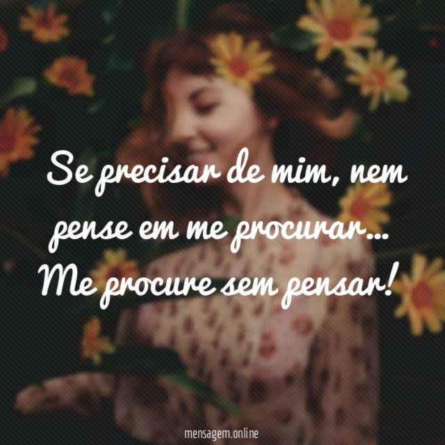 Se precisar de mim